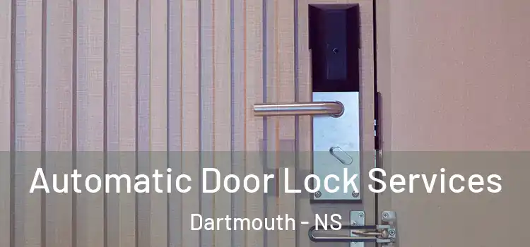  Automatic Door Lock Services Dartmouth - NS