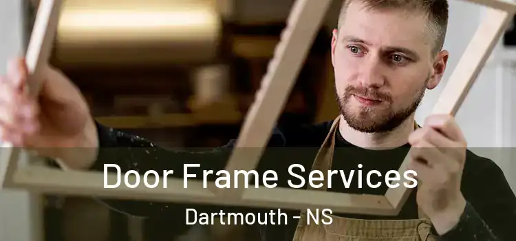  Door Frame Services Dartmouth - NS