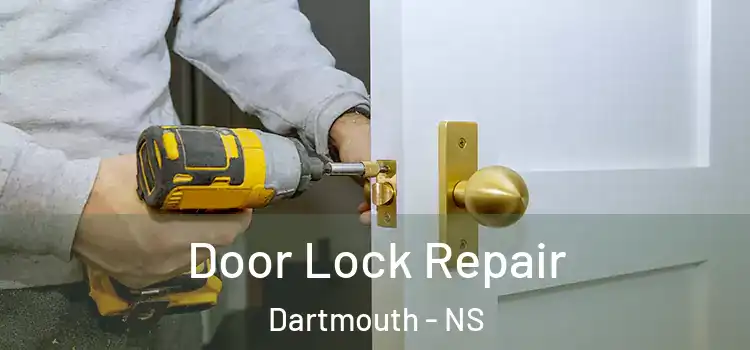 Door Lock Repair Dartmouth - NS