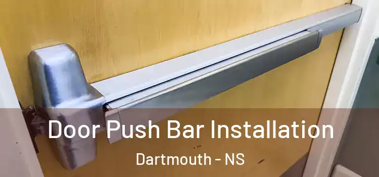 Door Push Bar Installation Dartmouth - NS