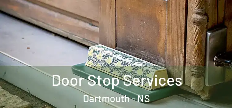  Door Stop Services Dartmouth - NS