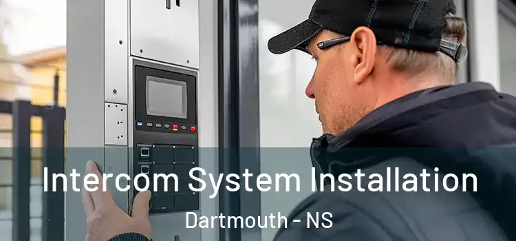  Intercom System Installation Dartmouth - NS
