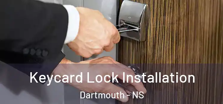 Keycard Lock Installation Dartmouth - NS