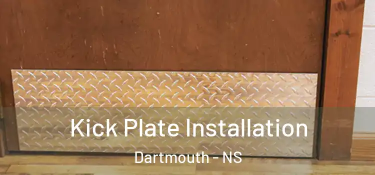  Kick Plate Installation Dartmouth - NS