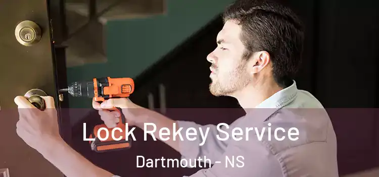  Lock Rekey Service Dartmouth - NS