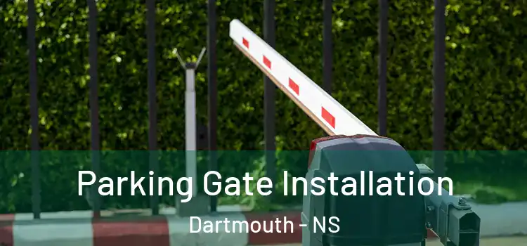 Parking Gate Installation Dartmouth - NS