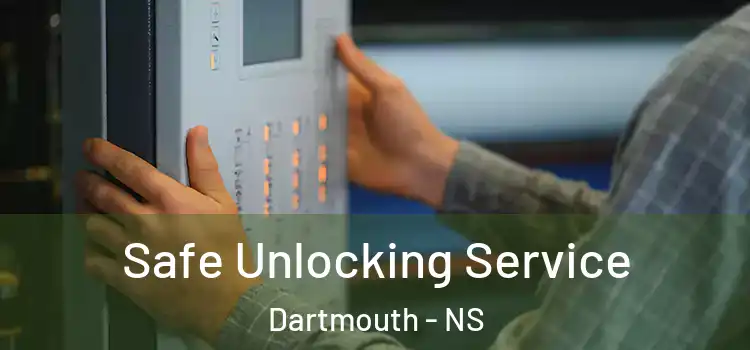  Safe Unlocking Service Dartmouth - NS